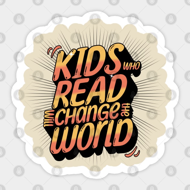 Kids Who Read Will Change The World Sticker by CreativePromos